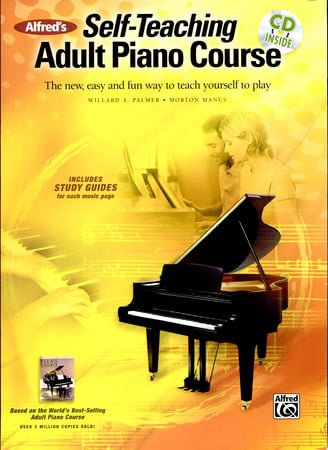 Alfred's Self-Teaching Adult Piano Course: The new, easy and fun way to teach yourself to play (Book & Online Material): The New, Easy and Fun Way to Teach Yourself to Play, Book & Online Audio