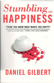 Stumbling on Happiness: Think You Know What Makes You Happy?