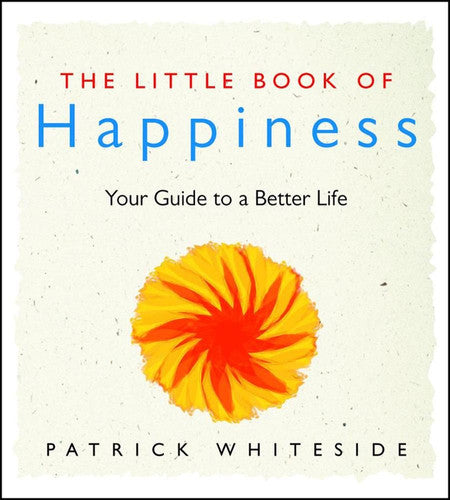 The Little Book of Happiness: Your Guide to a Better Life