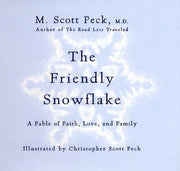 The Friendly Snowflake: A Fable of Faith, Love, and Family