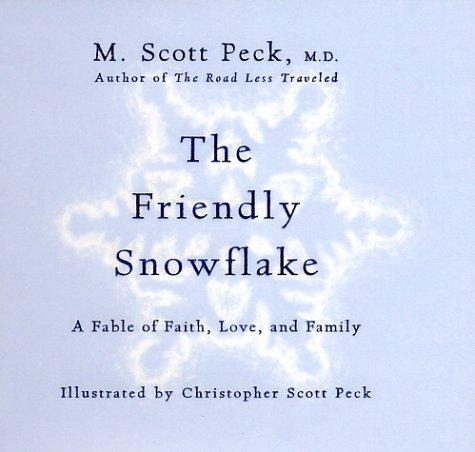 The Friendly Snowflake: A Fable of Faith, Love, and Family