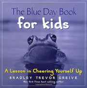 The Blue Day Book for Kids: A Lesson in Cheering Yourself Up