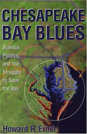 Chesapeake Bay Blues: Science, Politics, and the Struggle to Save the Bay (American Political Challenges)