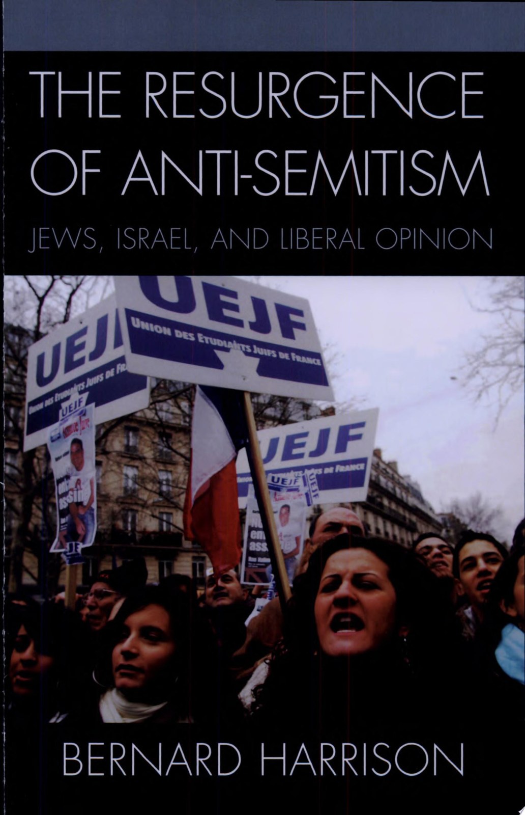 The Resurgence of Anti-Semitism: Jews, Israel, And Liberal Opinion (Philosophy And The Global Context) (Philosophy and the Global Context (Paperback))