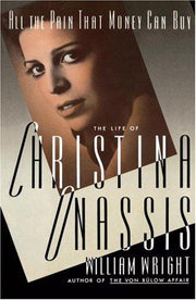 All the Pain That Money Can Buy: The Life of Christina Onassis