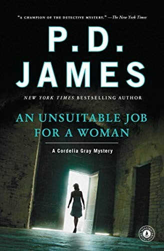 Unsuitable Job for A Woman, an: Volume 1 (Cordelia Gray Mystery)
