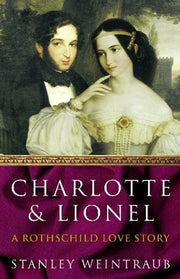 Charlotte and Lionel: A Rothschild Marriage