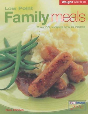 Low Point Family Meals: Over 60 Recipes Low in Points (Weight Watchers S.)