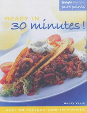 Weight Watchers Ready in 30 Minutes!: Over 60 Recipes Low in Points (Weight Watchers S.)