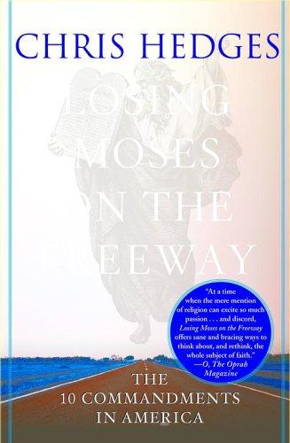 Losing Moses on the Freeway: The 10 Commandments in America