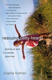 Rescuing Patty Hearst: Growing Up Sane in a Decade Gone Mad