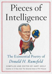Pieces of Intelligence: The Existential Poetry of Donald H. Rumsfield