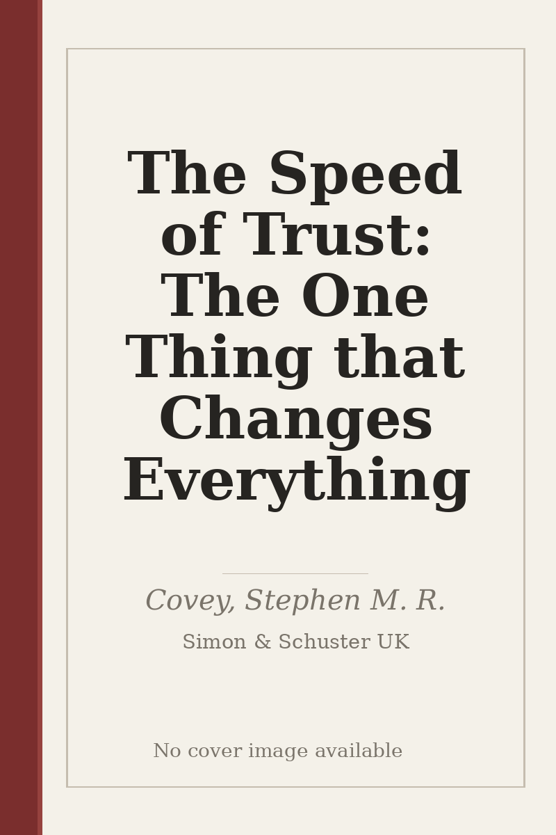 The Speed of Trust: The One Thing that Changes Everything - no cover image available
