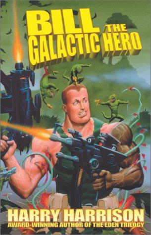 Bill, the Galactic Hero (Sf Stainless Steel Rat Series)