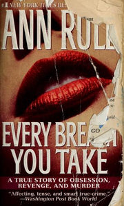 Every Breath You Take: A True Story of Obsession, Revenge, and Murder