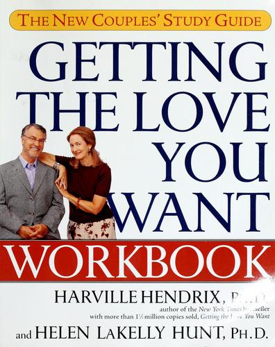 Getting the Love You Want Workbook: The New Couples' Study Guide