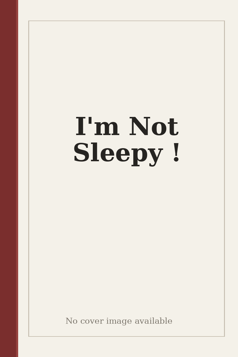 I'm Not Sleepy ! - no cover image available