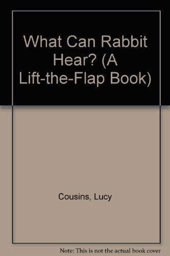 What Can Rabbit Hear? (A Lift-the-Flap Book)