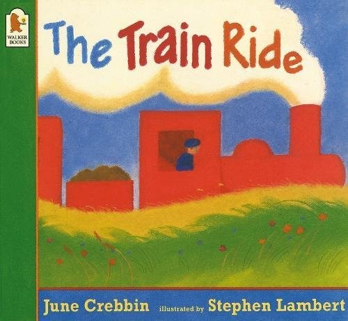 The Train Ride: Classic read-aloud picture book with rhythm and rhyme for young trainspotters age 2-5