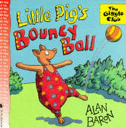 Little Pig's Bouncy Ball