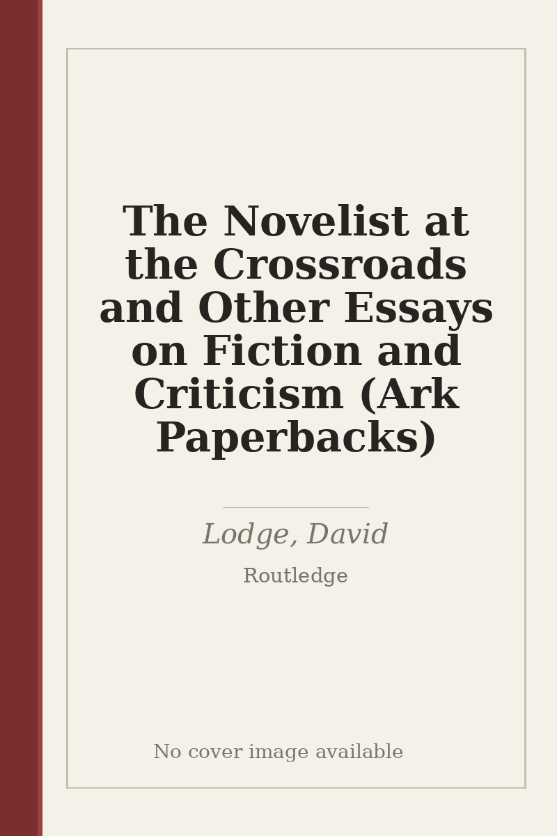 The Novelist at the Crossroads and Other Essays on Fiction and Criticism (Ark Paperbacks) - no cover image available