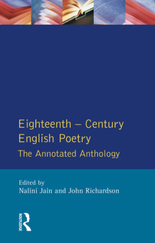 Eighteenth Century English Poetry: The Annotated Anthology