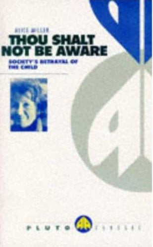 Thou Shalt Not be Aware: Society's Betrayal of the Child