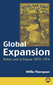 Global Expansion: Britain and Its Empire, 1870-1914