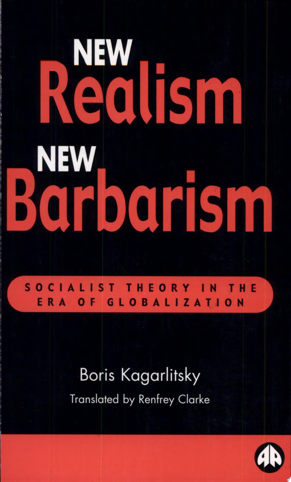New Realism, New Barbarism: Socialist Theory in the Era of Globalization (Recasting Marxism)