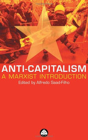 Anti-capitalism: A Marxist Introduction
