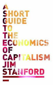 Economics for Everyone: A Short Guide to the Economics of Capitalism