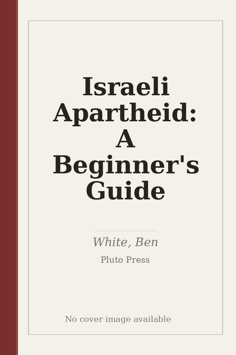 Israeli Apartheid: A Beginner's Guide - no cover image available