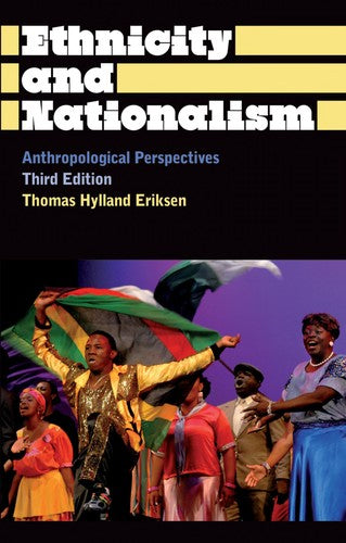 Ethnicity and Nationalism Third Edition: Anthropological Perspectives (Anthropology, Culture and Society)