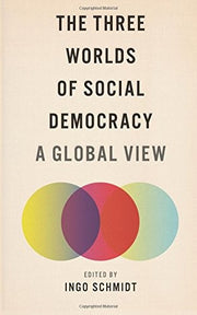 The Three Worlds of Social Democracy: A Global View
