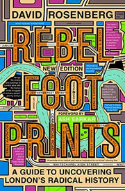 Rebel Footprints: A Guide to Uncovering London's Radical History