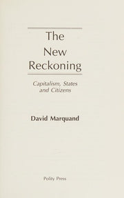 The New Reckoning: Capitalism, States and Citizens