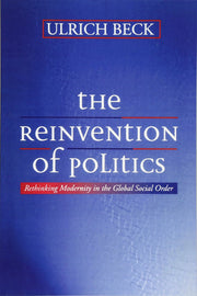 Reinvention of Politics: Rethinking Modernity in the Global Social Order