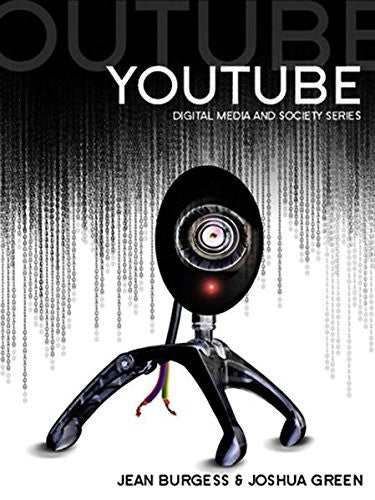 YouTube: Online Video and Participatory Culture (Digital Media and Society)