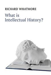 What is Intellectual History? (What is History)