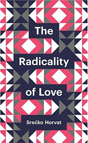 The Radicality of Love (Theory Redux)