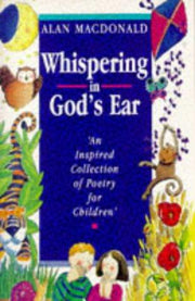 Whispering in God's Ear: An Inspired Collection of Poetry for Children