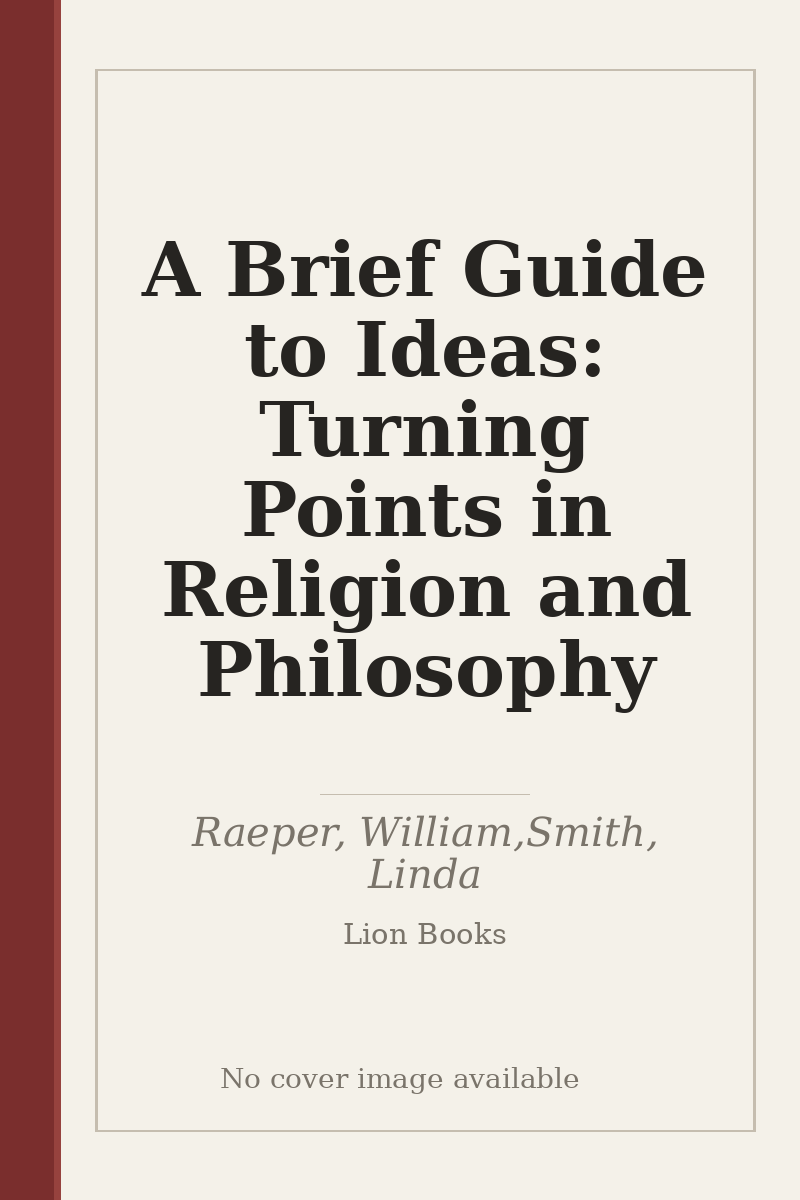 A Brief Guide to Ideas: Turning Points in Religion and Philosophy - no cover image available