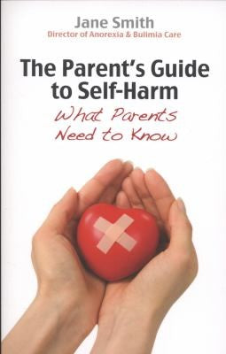 The Parent's Guide to Self-Harm: What parents need to know