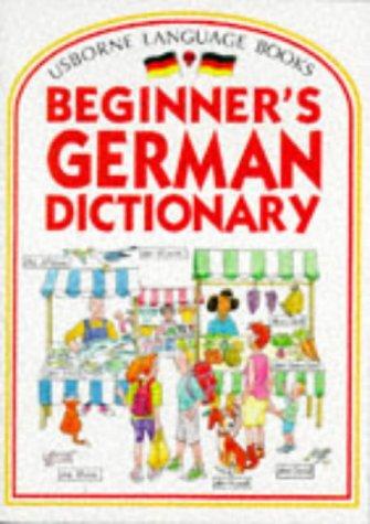 Beginner's German Dictionary (Usborne Beginner's Language Dictionaries)