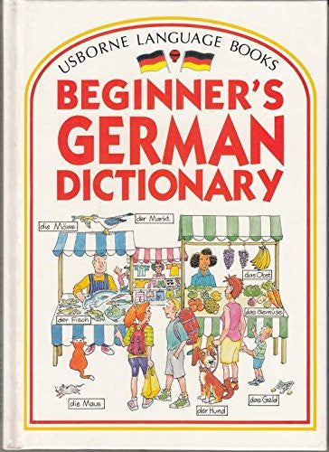 Beginner's German Dictionary (Usborne Beginner's Dictionaries)