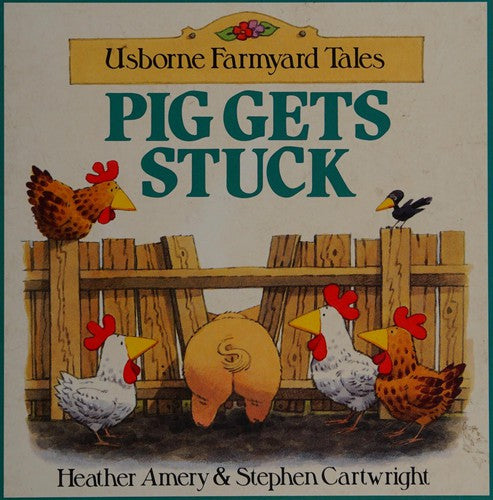 Pig Gets Stuck (Farmyard Tales)