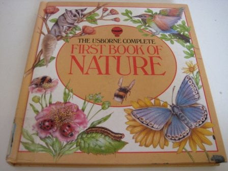 The Usborne Complete First Book of Nature (Usborne First Nature)