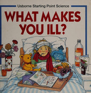 What Makes You Ill? (Usborne Starting Point Science S.)