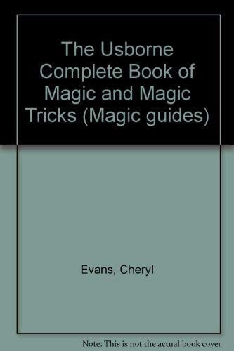 The Usborne Complete Book of Magic and Magic Tricks (Magic guides)