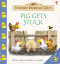 Pig Gets Stuck (Farmyard Tales Little Book)